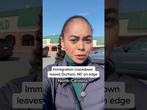 Immigration crackdown leaves Durham, NC on edge