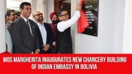 MoS Margherita inaugurates new Chancery building of Indian Embassy in Bolivia