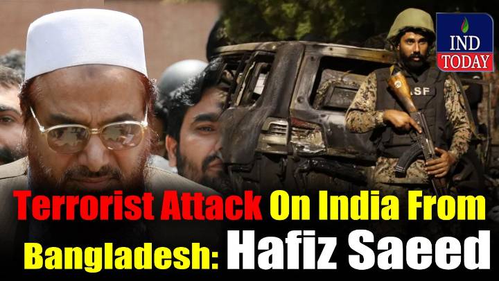 Terrorist Attack On India From Bangladesh: Hafiz Saeed Conspiracy
