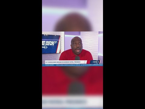 Charlotte city councilman weighs in on CBP operation