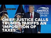 Chief Justice Roberts calls Trump's tariffs an 'imposition of taxes' during arguments