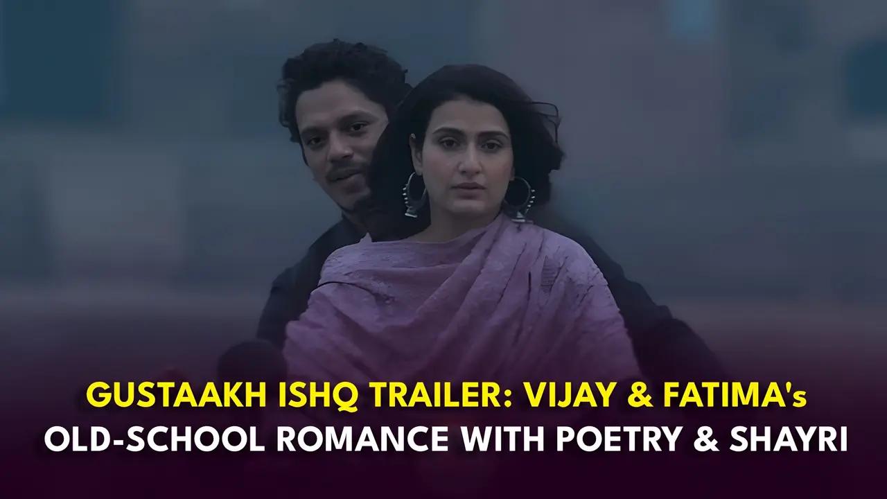 Vijay Varma falls in love with Fatima Sana Shaikh with poetry & shayri in Gustaakh Ishq trailer