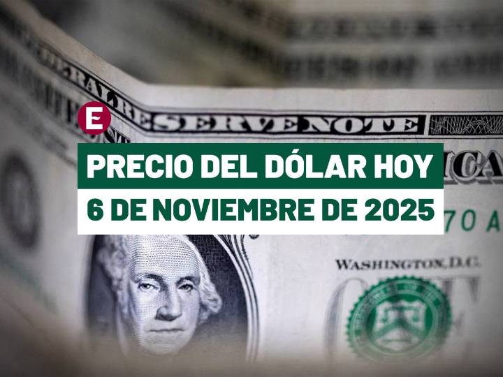 Precio del dólar hoy 6 de noviembre de 2025: Este es el tipo de cambio