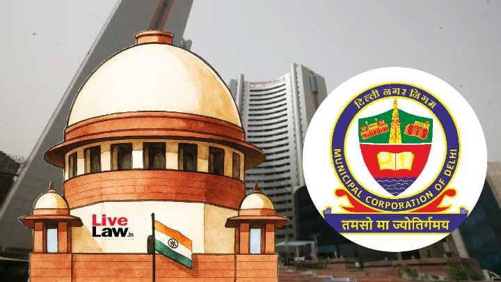 'Municipality Can't Compel Commercial Use Of Floor To Permit Reconstruction' : Supreme Court Imposes Rs 10 Lakh Cost On Delhi Civic Body