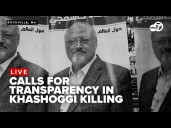 LIVE | Calls for transparency in Washington Post journalist Jamal Khashoggi killing