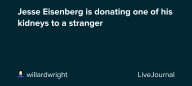 Jesse Eisenberg is donating one of his kidneys to a stranger: ohnotheydidnt