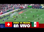México vs. Suiza EN VIVO vía DIRECTV, TUDN, Canal 9 y Fútbol Libre TV en directo