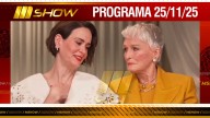 MSHOW - Programa del 25/11/25 ENTREVISTA EXCLUSIVA CON GLENN CLOSE Y SARAH PAULSON