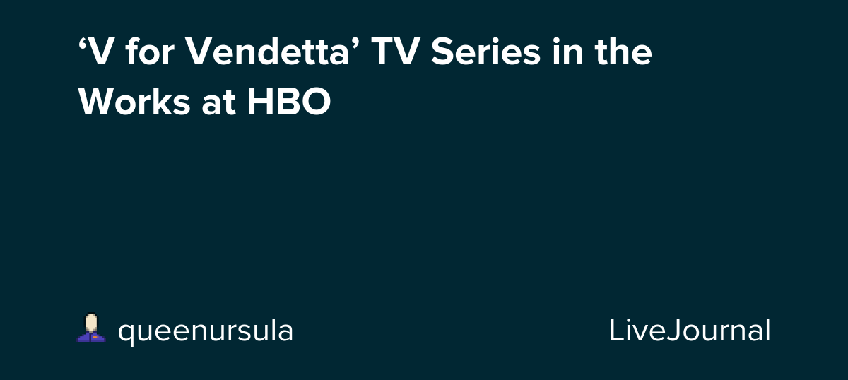 ‘V for Vendetta’ TV Series in the Works at HBO: ohnotheydidnt