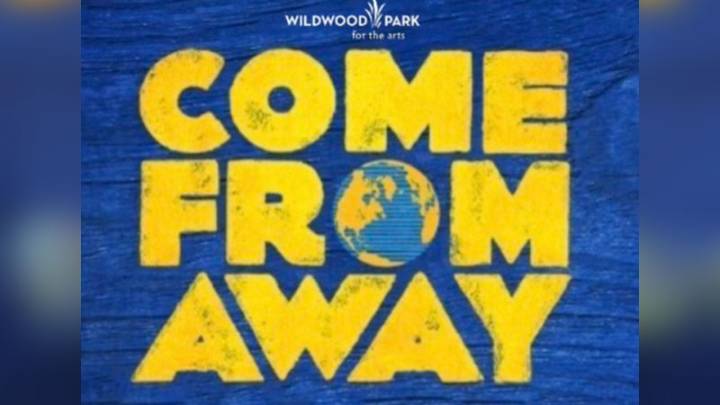 Wildwood Park announces ‘Come From Away’ performance