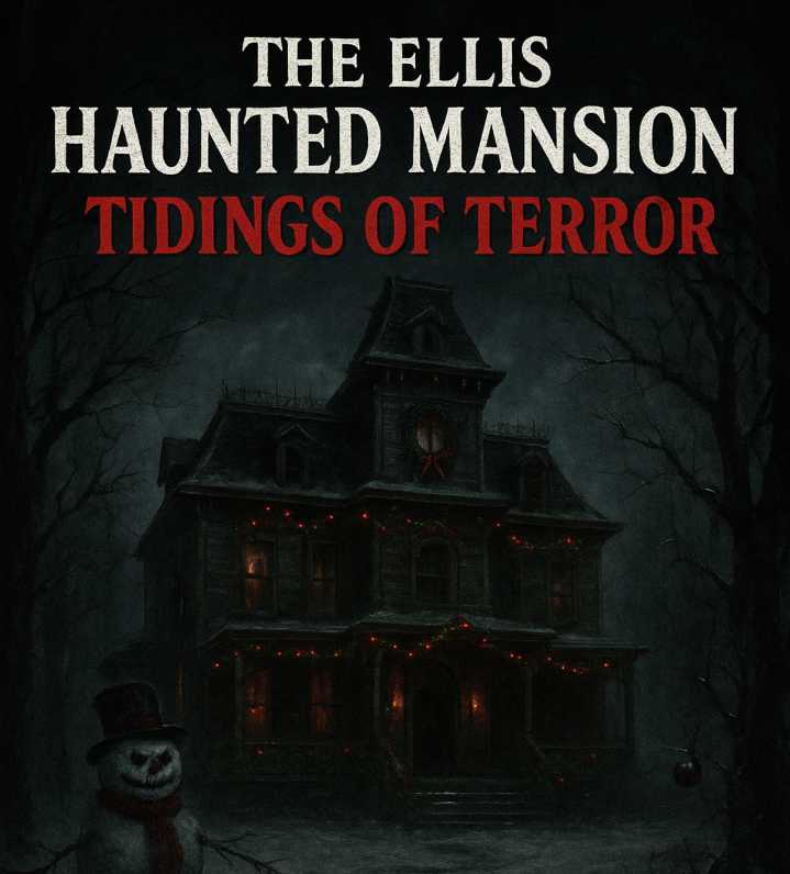 Tidings of Terror: A Christmas Haunt at the Ellis Haunted Mansion