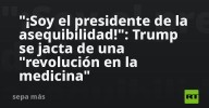 "¡Soy el presidente de la asequibilidad!": Trump se jacta de una "revolución en la medicina"