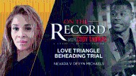 Deception, Desire, and Decapitation: Week 1 of the Love Triangle Beheading Trial