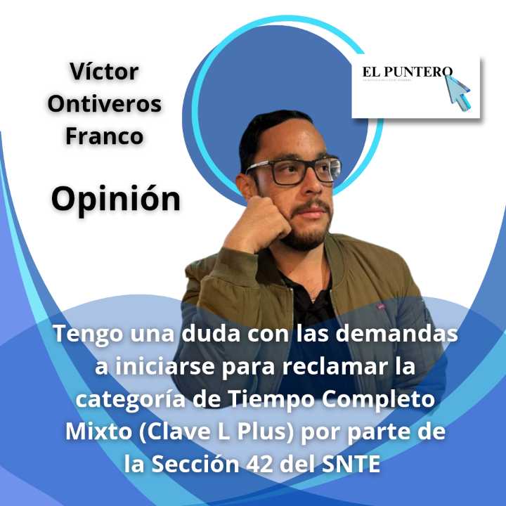 Tengo una duda con las demandas a iniciarse para reclamar la categoría de Tiempo Completo Mixto (Clave L Plus) por parte de la Sección 42 del SNTE
