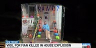 Vigil for man killed in house explosion