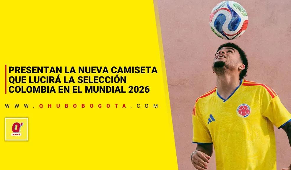 Presentan la nueva camiseta que lucirá la Selección Colombia en el Mundial 2026