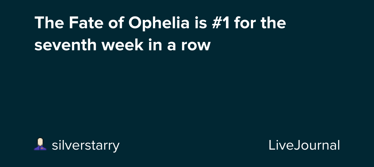 The Fate of Ophelia is #1 for the seventh week in a row: ohnotheydidnt