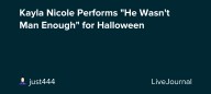 Kayla Nicole Performs "He Wasn't Man Enough" for Halloween: ohnotheydidnt