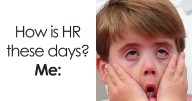 56 Memes That Sum Up The Chaos Of Working In Human Resources