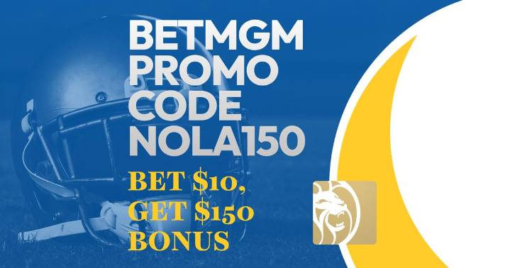 BetMGM Promo Code NOLA150: Get $1,500 Bills