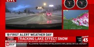 19 First Alert Weather: Tracking lake effect snow