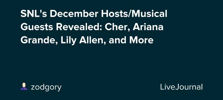 SNL's December Hosts/Musical Guests Revealed: Cher, Ariana Grande, Lily Allen, and More: ohnotheydidnt