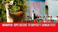 Manipur: IDPS Decide To Boycott Sangai Fest
