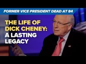 Who was Dick Cheney? Power, politics, and a lasting legacy