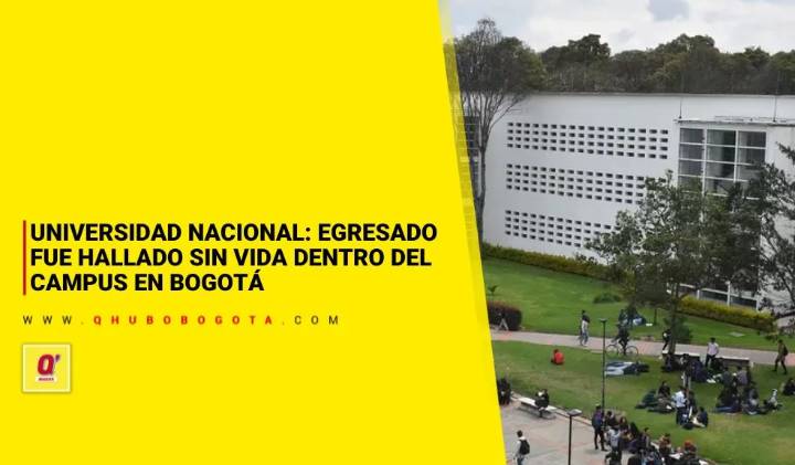 Universidad Nacional: egresado fue hallado sin vida dentro del campus en Bogotá