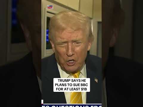 Trump says he plans to sue BBC for at least $1 billion