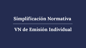 Continuamos con la simplificación de las Normas de la CNV: normativa aplicable a la negociación de VN de emisión individual
