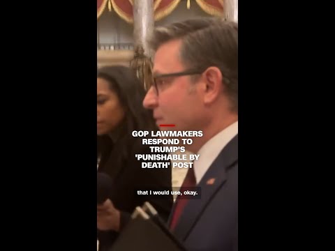 GOP lawmakers respond to Trump's 'punishable by death' post