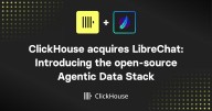ClickHouse Acquires LibreChat to Democratize AI-Driven Analytics Through the Open