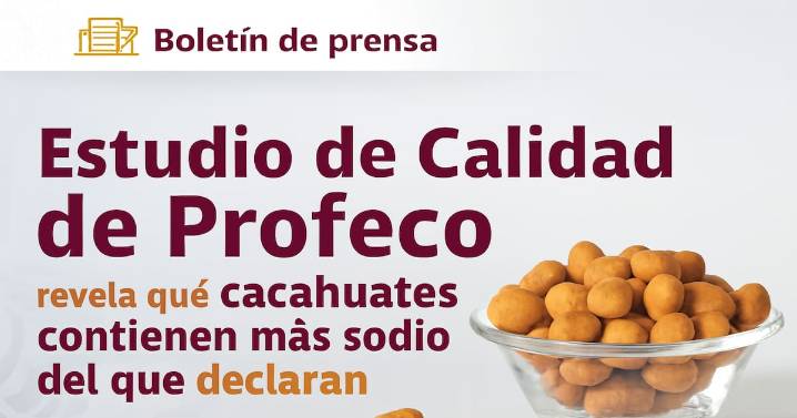 Cacahuates con exceso de sodio: Profeco revela marcas que engañan en su etiquetado y podrían afectar tu salud