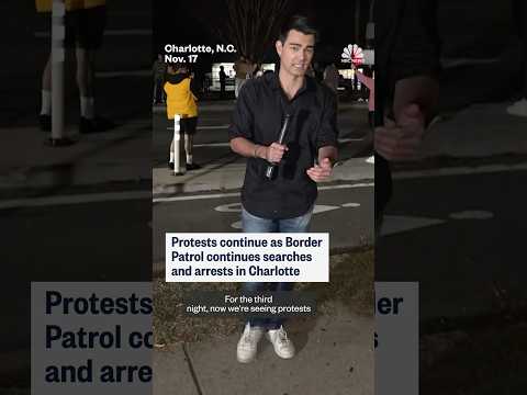 Protests continue as Border Patrol continues searches and arrests in Charlotte