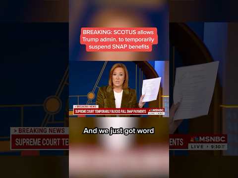 BREAKING: SCOTUS allows Trump admin. to temporarily suspend SNAP benefits