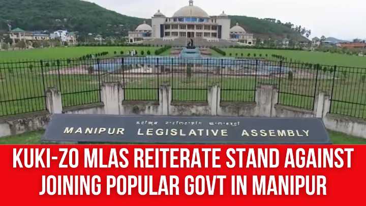 Kuki-Zo MLAs Reiterate Stand Against Joining Popular Govt in Manipur