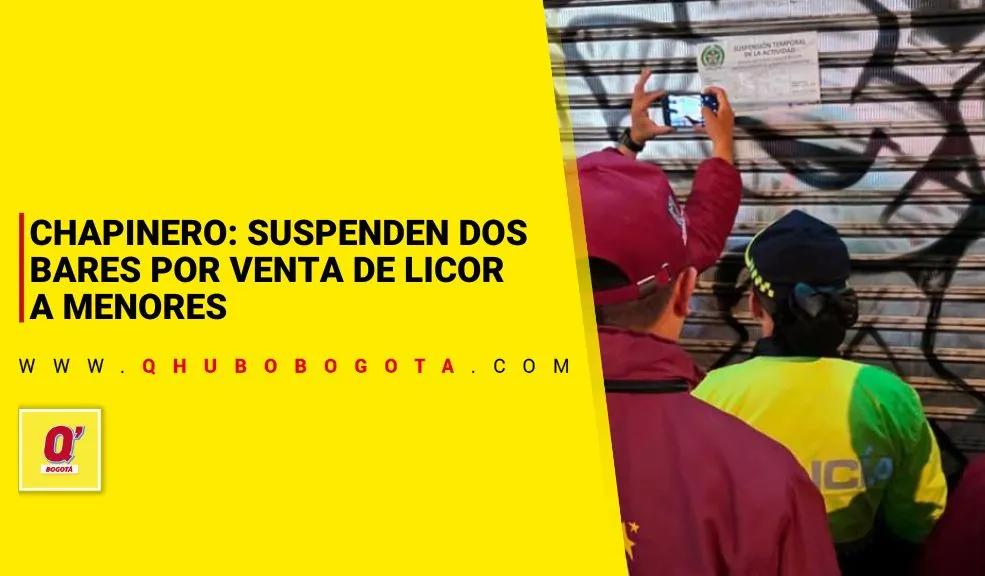 Chapinero: suspenden dos bares por venta de licor a menores