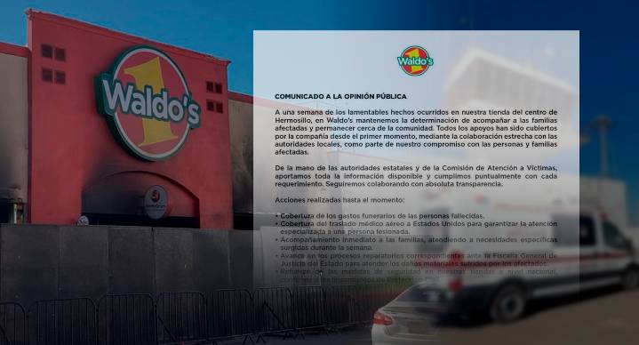 A una semana del incendio en Hermosillo, Waldo’s se compromete a continuar con atención a víctimas y colaboración con autoridades; aseguran apoyar en gastos funerarios, traslados y acompañamientos