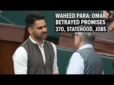 Waheed Para says Omar Abdullah betrayed promises on 370, statehood, jobs; urges support for PDP