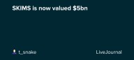 SKIMS is now valued $5bn: ohnotheydidnt