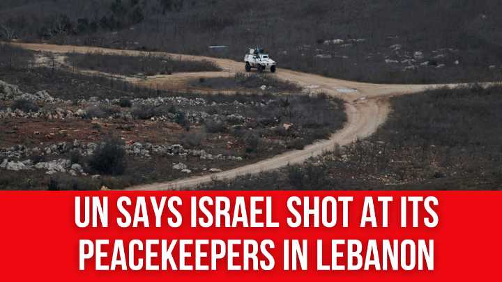 UN says Israel shot at its peacekeepers in Lebanon