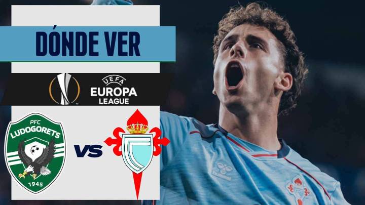 Dónde ver Ludogorets vs Celta de Vigo EN VIVO: TV y ONLINE para seguir la Europa League