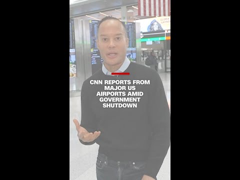 CNN reports from major US airports amid government shutdown