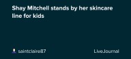 Shay Mitchell stands by her skincare line for kids : ohnotheydidnt