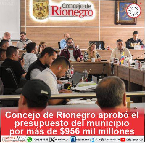Concejo de Rionegro aprobó el presupuesto del municipio por más de $956 mil millones