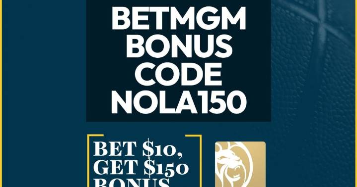 BetMGM Bonus Code NOLA150: Claim $1,500 Bonus for NBA, NCAAB