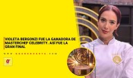 Violeta Bergonzi fue la ganadora de MasterChef Celebrity. Así fue la gran final