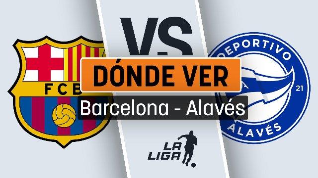 Horario del Barcelona - Alavés: cuándo es, dónde se juega y cómo ver por TV gratis en directo el partido de la Liga