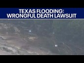 Texas flooding: Families of several victims killed file wrongful death lawsuit